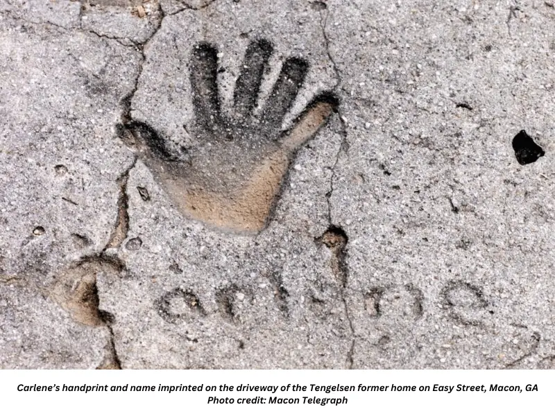 Carlene Sessions Tengelsen: photo of her handprint and name imprinted on the driveway of the Tengelsen former home on Easy Street, Macon, GA