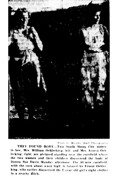 Florence Oehlerking and Genevieve Oehlerking who found Donna Sue Davis' body. Genevieve's husband, Ernest had discovered Donna Sue's clothing shortly before. 